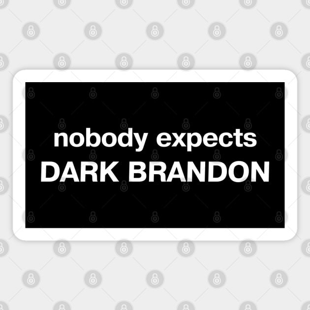 nobody expects DARK BRANDON Magnet by TheBestWords